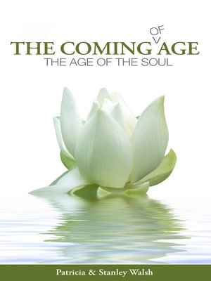 cover image of The Coming of Age, the Age of the Soul